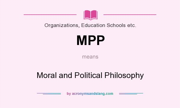What does MPP mean? It stands for Moral and Political Philosophy