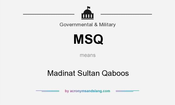 What does MSQ mean? It stands for Madinat Sultan Qaboos