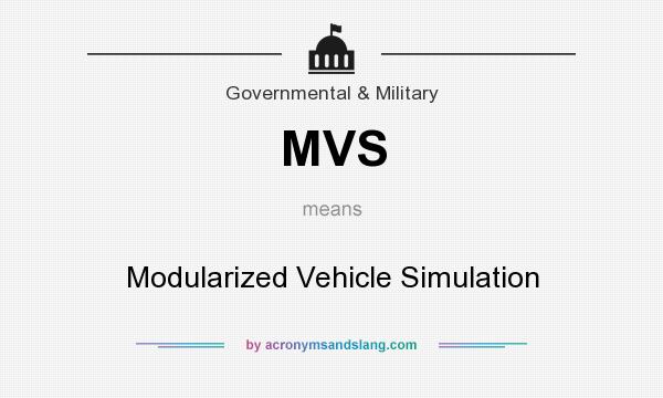 What does MVS mean? It stands for Modularized Vehicle Simulation