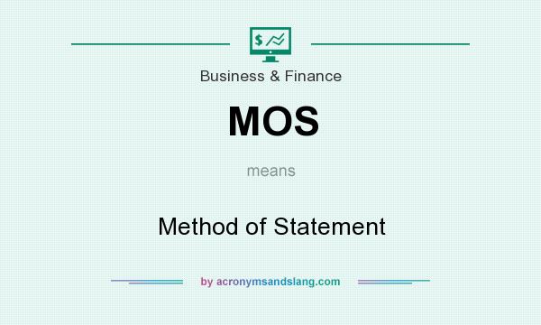 What does MOS mean? It stands for Method of Statement