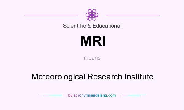 What does MRI mean? It stands for Meteorological Research Institute