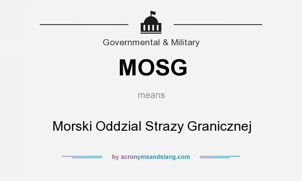 What does MOSG mean? It stands for Morski Oddzial Strazy Granicznej