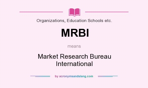 What does MRBI mean? It stands for Market Research Bureau International