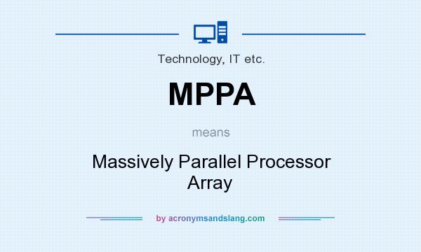 What does MPPA mean? It stands for Massively Parallel Processor Array
