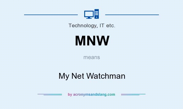 What does MNW mean? It stands for My Net Watchman