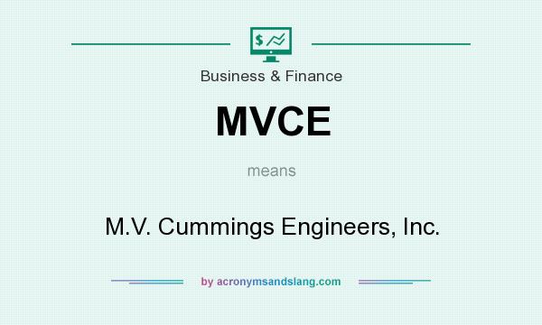 What does MVCE mean? It stands for M.V. Cummings Engineers, Inc.