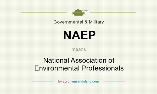 What does NAEP mean? It stands for National Association of Environmental Professionals