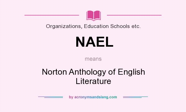 What does NAEL mean? It stands for Norton Anthology of English Literature