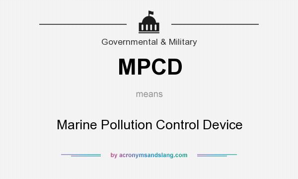 What does MPCD mean? It stands for Marine Pollution Control Device