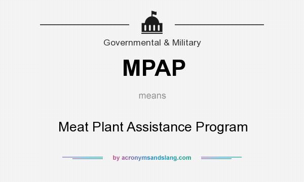 What does MPAP mean? It stands for Meat Plant Assistance Program