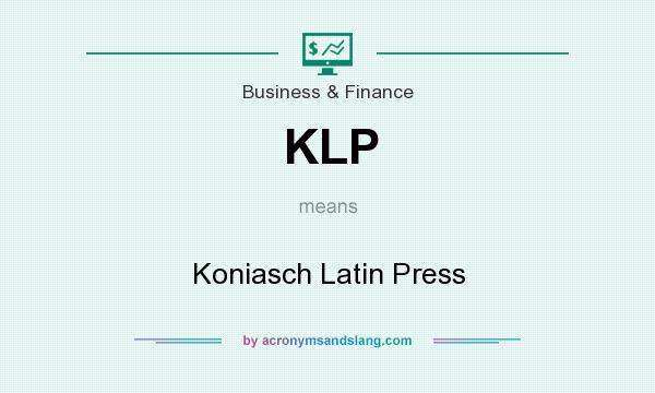 What does KLP mean? It stands for Koniasch Latin Press