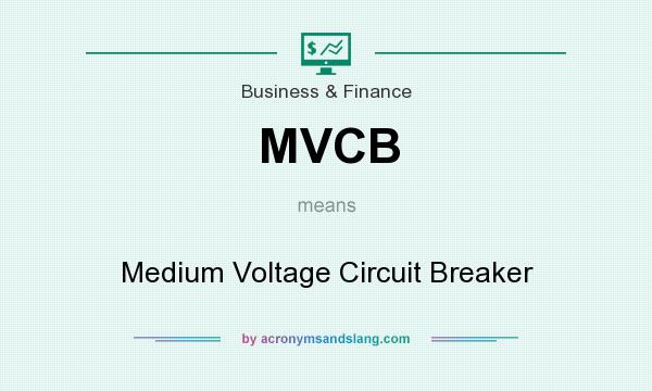 What does MVCB mean? It stands for Medium Voltage Circuit Breaker