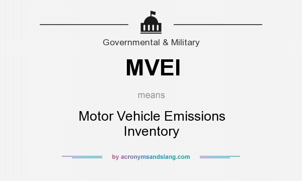 What does MVEI mean? It stands for Motor Vehicle Emissions Inventory