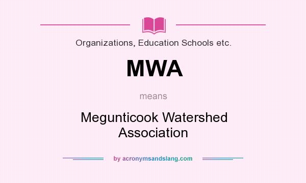 What does MWA mean? It stands for Megunticook Watershed Association