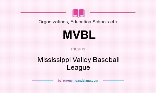 What does MVBL mean? It stands for Mississippi Valley Baseball League