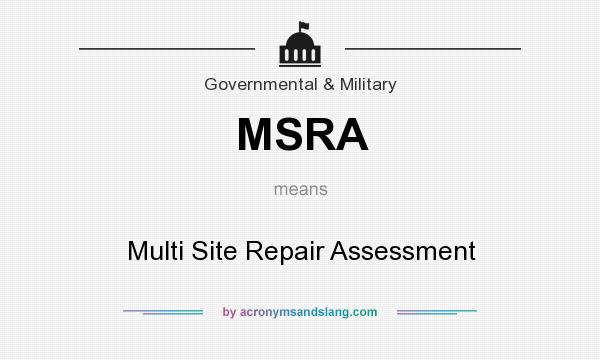 What does MSRA mean? It stands for Multi Site Repair Assessment