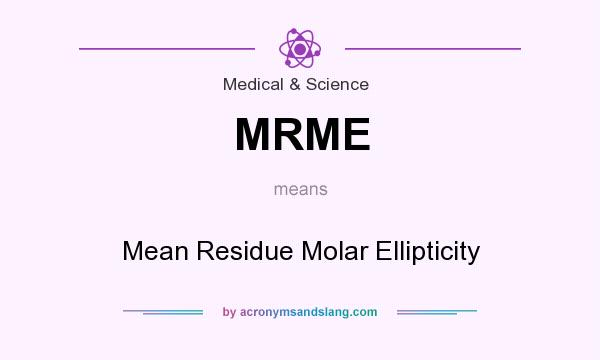 What does MRME mean? It stands for Mean Residue Molar Ellipticity