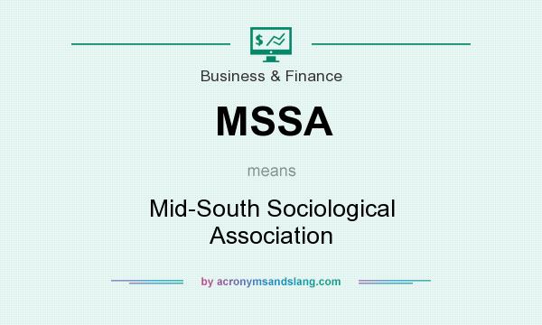 What does MSSA mean? It stands for Mid-South Sociological Association