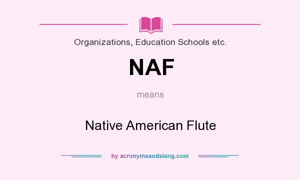 What does NAF mean? It stands for Native American Flute
