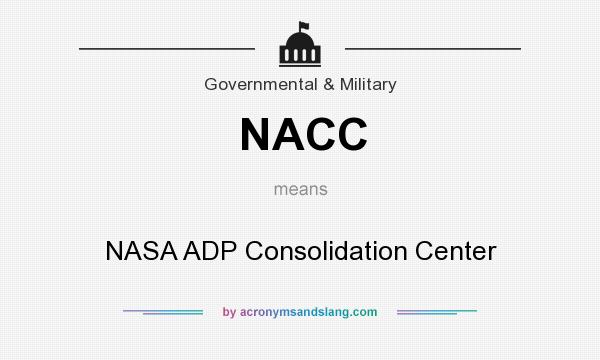 What does NACC mean? It stands for NASA ADP Consolidation Center
