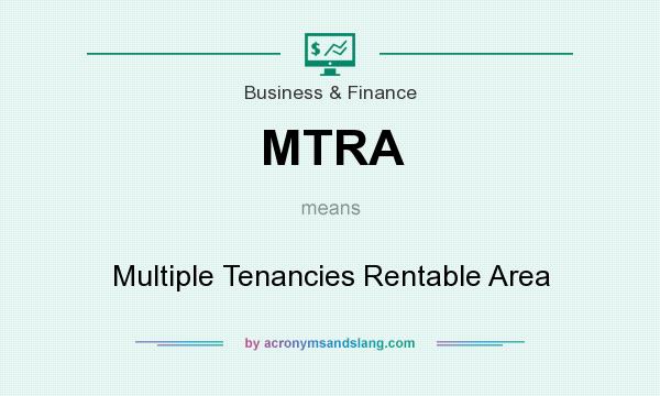 What does MTRA mean? It stands for Multiple Tenancies Rentable Area