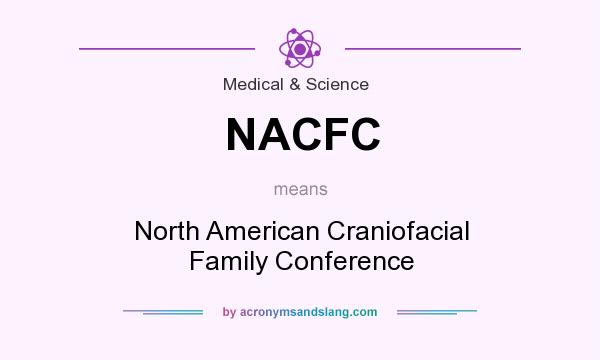 What does NACFC mean? It stands for North American Craniofacial Family Conference