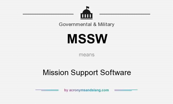 What does MSSW mean? It stands for Mission Support Software