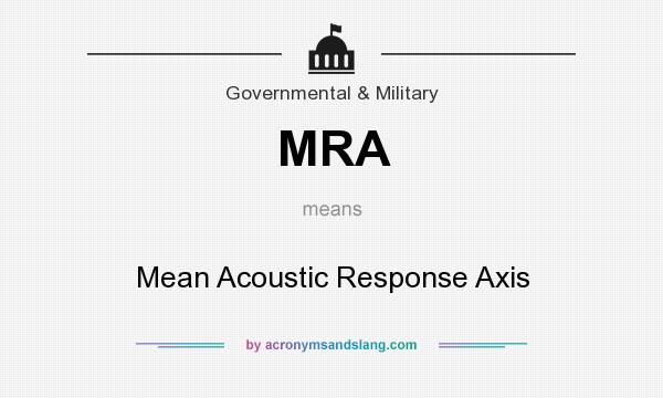 What does MRA mean? It stands for Mean Acoustic Response Axis