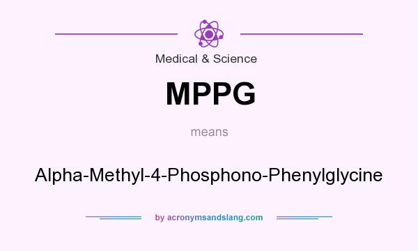 What does MPPG mean? It stands for Alpha-Methyl-4-Phosphono-Phenylglycine
