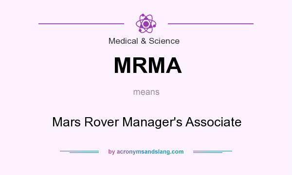 What does MRMA mean? It stands for Mars Rover Manager`s Associate