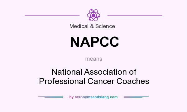 What does NAPCC mean? It stands for National Association of Professional Cancer Coaches