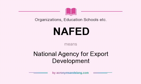 What does NAFED mean? It stands for National Agency for Export Development