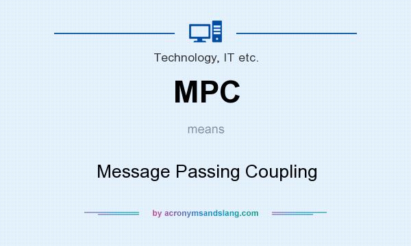 What does MPC mean? It stands for Message Passing Coupling