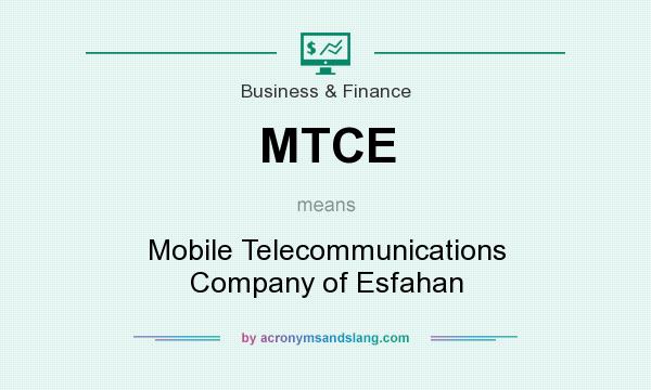 What does MTCE mean? It stands for Mobile Telecommunications Company of Esfahan