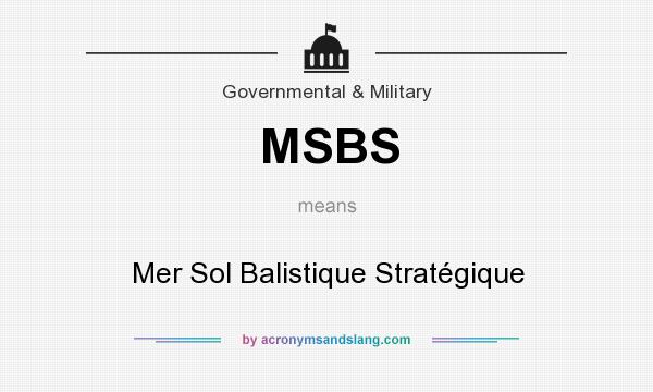 What does MSBS mean? It stands for Mer Sol Balistique Stratégique