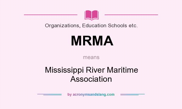 What does MRMA mean? It stands for Mississippi River Maritime Association