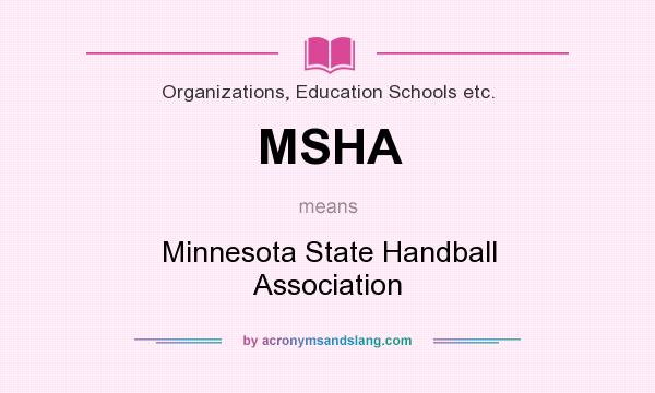 What does MSHA mean? It stands for Minnesota State Handball Association
