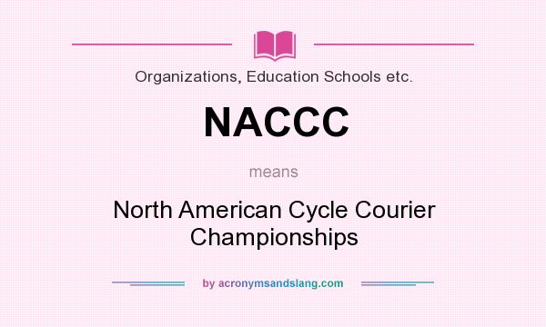 What does NACCC mean? It stands for North American Cycle Courier Championships