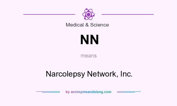 What does NN mean? It stands for Narcolepsy Network, Inc.