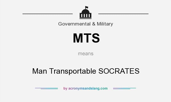 What does MTS mean? It stands for Man Transportable SOCRATES