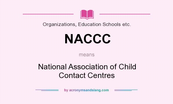 What does NACCC mean? It stands for National Association of Child Contact Centres
