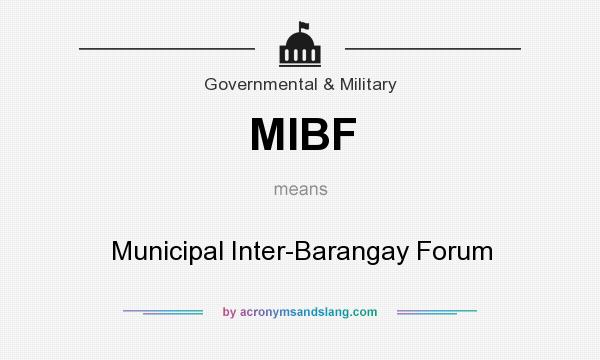 What does MIBF mean? It stands for Municipal Inter-Barangay Forum