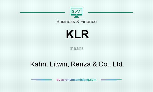 What does KLR mean? It stands for Kahn, Litwin, Renza & Co., Ltd.