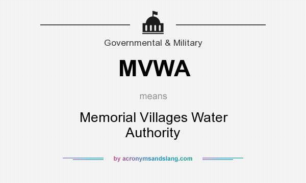 What does MVWA mean? It stands for Memorial Villages Water Authority