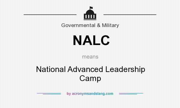 What does NALC mean? It stands for National Advanced Leadership Camp