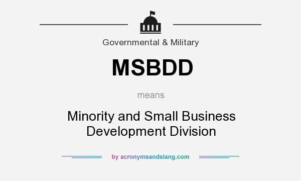 What does MSBDD mean? It stands for Minority and Small Business Development Division