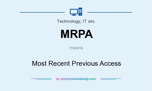 What does MRPA mean? It stands for Most Recent Previous Access