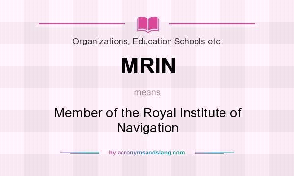 What does MRIN mean? It stands for Member of the Royal Institute of Navigation
