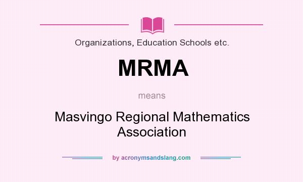 What does MRMA mean? It stands for Masvingo Regional Mathematics Association