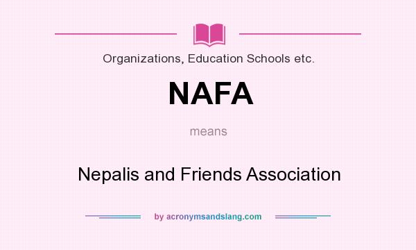 What does NAFA mean? It stands for Nepalis and Friends Association
